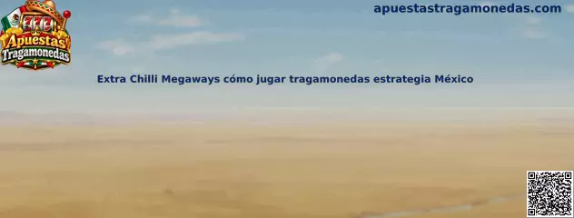 Imagen ilustrativa de Extra Chilli Megaways para aprender sus reglas, símbolos y mecánica de tragamonedas