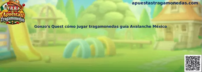 Guía de Gonzo's Quest tragamonedas con mecánica Avalanche en México