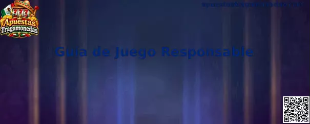 Guía de juego responsable de Apuestas Tragamonedas