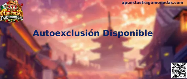 Autoexclusión Disponible en Apuestas Tragamonedas