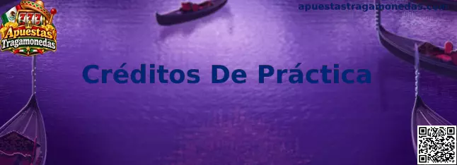 Créditos de práctica para explorar tragamonedas con saldo virtual y fines educativos