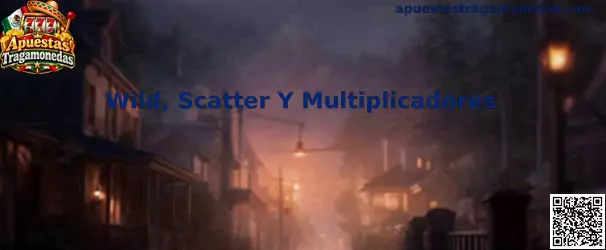Wild, Scatter y Multiplicadores en Apuestas Tragamonedas