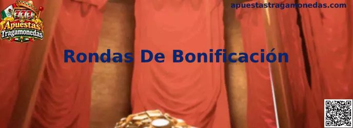 Rondas De Bonificación en Apuestas Tragamonedas