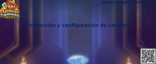 Protección y configuración de cookies de Apuestas Tragamonedas