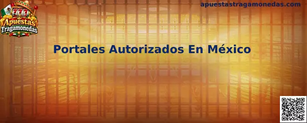 Portales Autorizados En México